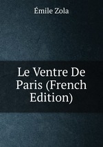 Le Ventre De Paris (French Edition)