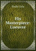 His Masterpiece: L`oeuvre