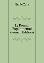 Le Roman Exprimental (French Edition)