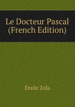 Le Docteur Pascal (French Edition)