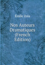 Nos Auteurs Dramatiques (French Edition)