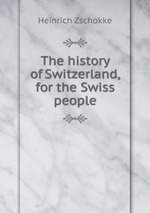 The history of Switzerland, for the Swiss people