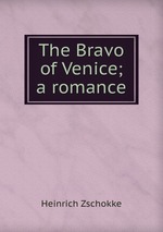 The Bravo of Venice; a romance