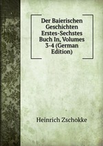 Der Baierischen Geschichten Erstes-Sechstes Buch In, Volumes 3-4 (German Edition)