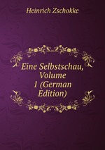 Eine Selbstschau, Volume 1 (German Edition)