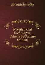 Novellen Und Dichtungen, Volume 6 (German Edition)