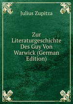 Zur Literaturgeschichte Des Guy Von Warwick (German Edition)