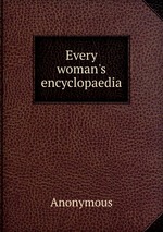 Every woman`s encyclopaedia