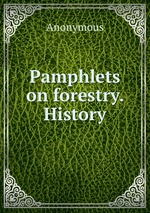Pamphlets on forestry. History
