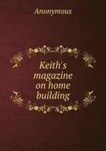 Keith`s magazine on home building