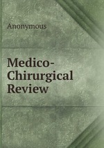 Medico-Chirurgical Review