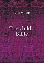 The child`s Bible