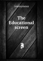 The Educational screen