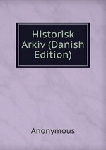 Historisk Arkiv (Danish Edition)