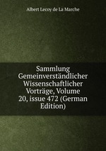 Sammlung Gemeinverstndlicher Wissenschaftlicher Vortrge, Volume 20, issue 472 (German Edition)