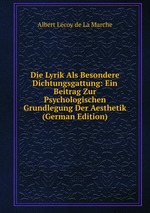 Die Lyrik Als Besondere Dichtungsgattung: Ein Beitrag Zur Psychologischen Grundlegung Der Aesthetik (German Edition)