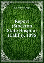 Report (Stockton State Hospital (Calif.)). 1896