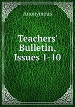 Teachers` Bulletin, Issues 1-10