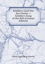 Schiller`s Lied Von Der Glocke =: Schiller`s Song of the Bell (German Edition)
