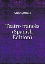 Teatro francs (Spanish Edition)
