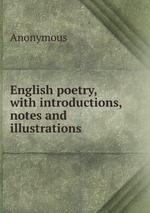 English poetry, with introductions, notes and illustrations
