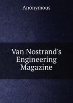 Van Nostrand`s Engineering Magazine