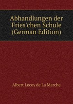 Abhandlungen der Fries`chen Schule (German Edition)