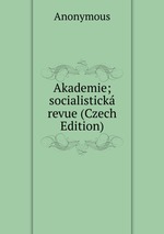 Akademie; socialistick revue (Czech Edition)