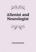 Alienist and Neurologist