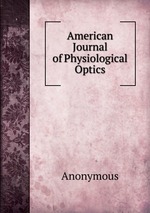 American Journal of Physiological Optics