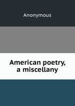 American poetry, a miscellany