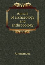 Annals of archaeology and anthropology