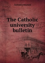 The Catholic university bulletin