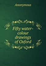 Fifty water-colour drawings of Oxford