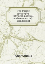 The Pacific geography (physical, political, and commercial): standard III
