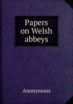 Papers on Welsh abbeys