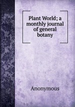 Plant World; a monthly journal of general botany