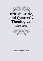 British Critic, and Quarterly Theological Review