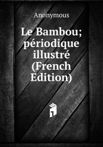 Le Bambou; priodique illustr (French Edition)