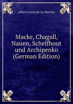 Macke, Chagall, Nauen, Schelfhout und Archipenko (German Edition)