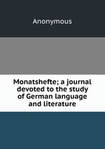Monatshefte; a journal devoted to the study of German language and literature