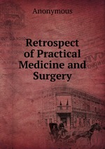 Retrospect of Practical Medicine and Surgery