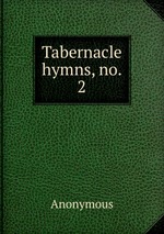 Tabernacle hymns, no. 2