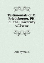 Testimonials of M. Friedeberger, PH.d., the University of Berne