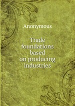 Trade foundations based on producing industries