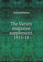 The Varsity magazine supplement. 1915-18