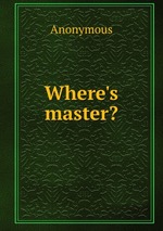 Where`s master?