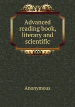 Advanced reading book, literary and scientific