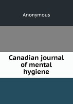 Canadian journal of mental hygiene