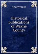 Historical publications of Wayne County